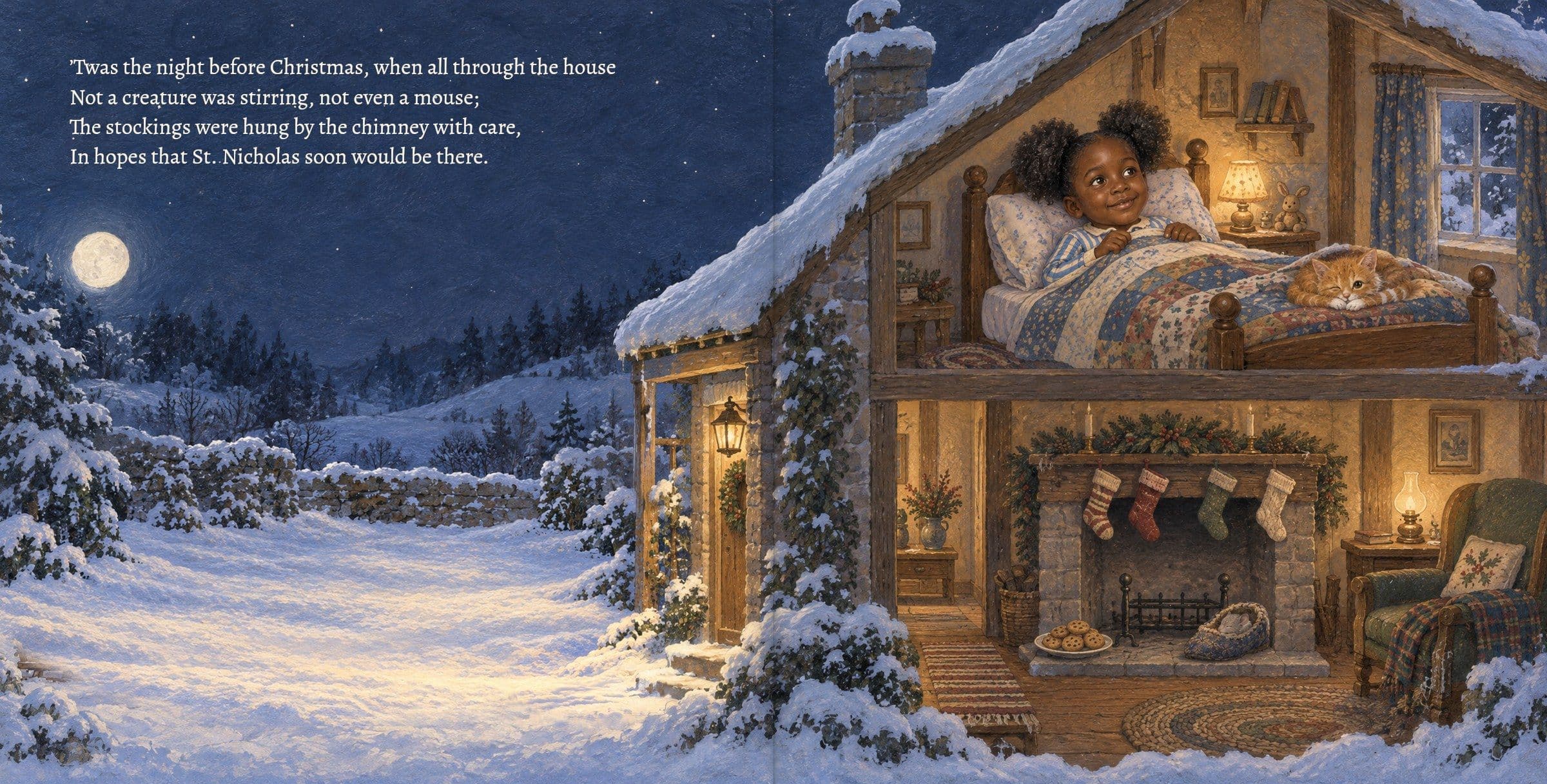 A snowy house on Christmas Eve; Amara lies awake upstairs. ’Twas the night before Christmas, when all through the house
Not a creature was stirring, not even a mouse;
The stockings were hung by the chimney with care,
In hopes that St. Nicholas soon would be there. †
