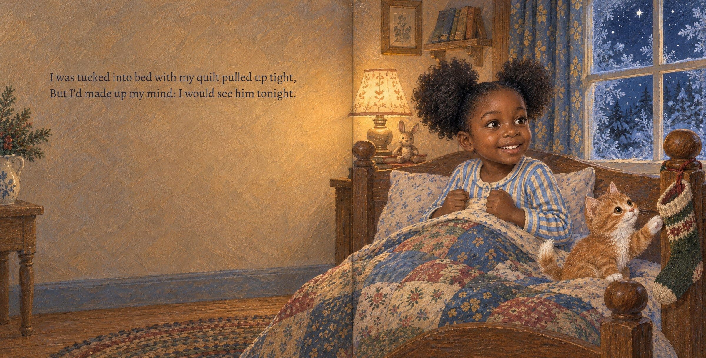 Amara, tucked in bed, makes up her mind to see him tonight. I was tucked into bed with my quilt pulled up tight,
But I’d made up my mind: I would see him tonight.