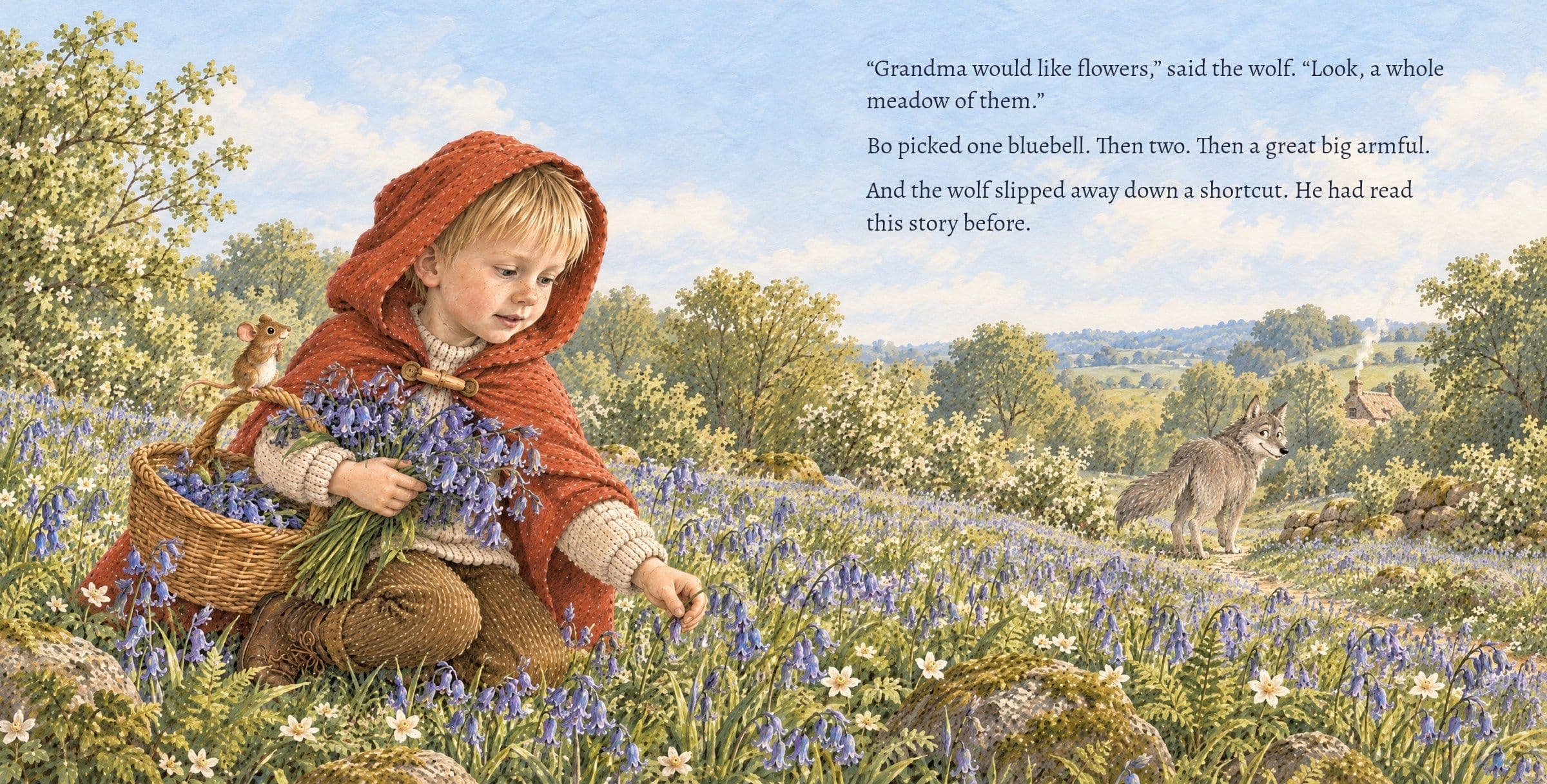 Bo picks bluebells as the wolf slips away down a shortcut. “Grandma would like flowers,” said the wolf. “Look, a whole meadow of them.” Bo picked one bluebell. Then two. Then a great big armful. And the wolf slipped away down a shortcut. He had read this story before.